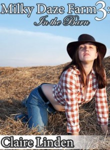 Milky Daze Farm 3: In the Barn - Claire Linden