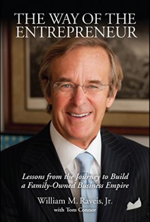 The Way of the Entrepreneur: Lessons from the Journey to Build a Family-Owned Business Empire - William M. Raveis, Tom Connor