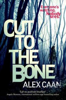 Cut To The Bone - Alex Caan