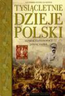 Tysiącletnie dzieje Polski - Janusz Tazbir