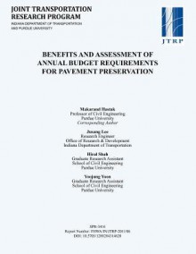 Benefits and Assessment of Annual Budget Requirements for Pavement Perservation - Makarand Hastak, Jusang Lee, Hiral Shah