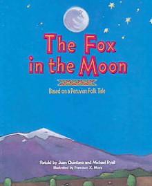 Fox in the Moon - Juan Quintana, Michael Ryall, Francisco X. Mora