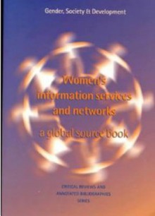 Women's Information Services and Networks: A Global Source Book - Sarah Cummins, Minke Valk, Henk van Dam