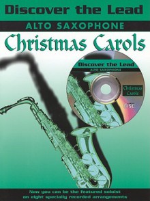 Discover The Lead Christmas Carols Alto Saxophone Book And Cd - Warner Brothers Publications