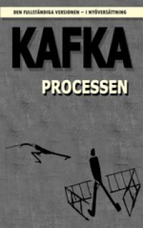 KAFKA PROCESSEN - Franz Kafka, Hans Blomqvist, Erik Ågren, Torsten Ekbom