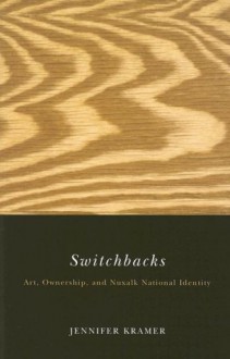 Switchbacks: Art, Ownership, and Nuxalk National Identity - Jennifer Kramer