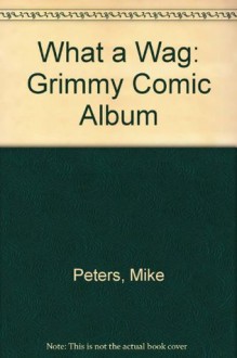 What a Wag: Grimmy Comic Album - Mike Peters