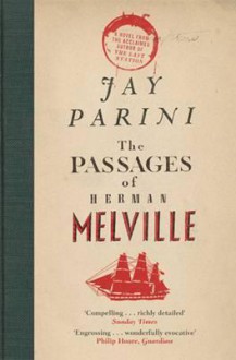 Passages of Herman Melville. - Jay Parini