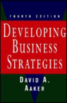 Developing Business Strategies - David A. Aaker