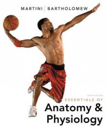 Essentials of Anatomy & Physiology [With CDROM and Access Code] - Frederic H. Martini, Edwin F. Bartholomew