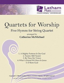 Quartets for Worship: Five Hymns for String Quartet - Catherine McMichael