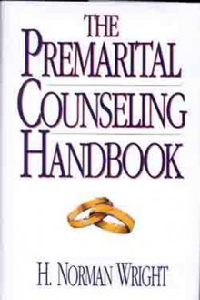 The Premarital Counseling Handbook - Norman Wright