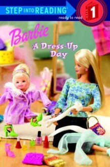 Barbie: A Dress-Up Day (Barbie) (Step into Reading) - Jessie Parker