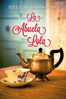 La abuela Lola - Cecilia Samartin