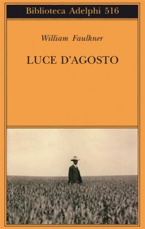 Luce d'agosto - William Faulkner, Mario Materassi