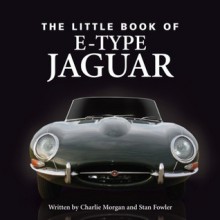 The Little Book of E-Type Jaguar - Charlotte Morgan, Charlie Morgan