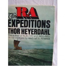 The Ra Expeditions - Thor Heyerdahl