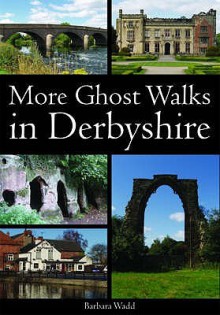 More Ghost Walks In Derbyshire - Barbara Wadd