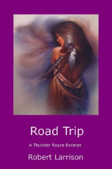 Road Trip (Thunder Royce) - Robert Larrison