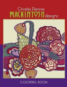 Charles Rennie Mackintosh Designs Coloring Book - Charles Rennie MacKintosh