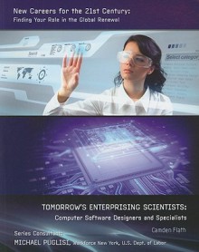 Tomorrow's Enterprising Scientists: Computer Software Designers and Specialists - Camden Flath