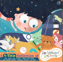 Re-Versed Rhymes: A 4-Title Collection of Star Light, Star Bright; Rock-a-Bye Baby; Hey Diddle Diddle; Winken Blinken and Nod - Melissa Everett