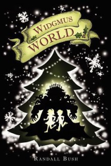 Widgmus World, Sequel to "Gabriel's Magic Ornament" - Randall Bush