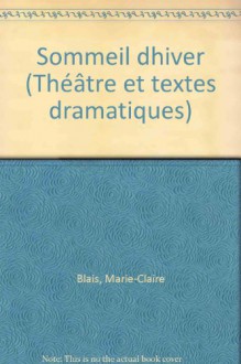 Sommeil d'hiver (Theatre et textes dramatiques) (French Edition) - Marie Claire Blais