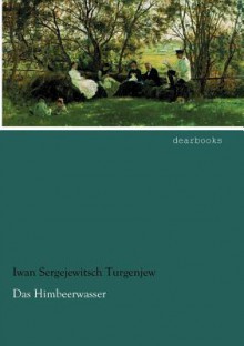 Das Himbeerwasser - Iwan Sergejewitsch Turgenjew