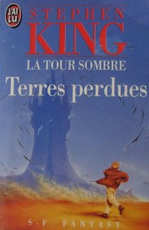 Terres perdues (La tour sombre, #3) - Jean-Daniel Brèque, Christiane Poulain, Stephen King