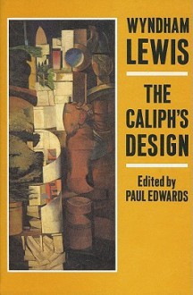 The Caliph's Design: Architects! Where is Your Vortex? - Wyndham Lewis