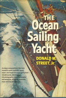 The Ocean Sailing Yacht - Donald M. Street Jr.