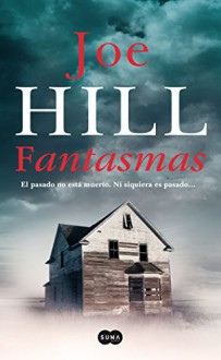 Fantasmas (FUERA DE COLECCION SUMA.) - Joe Hill, Laura Vidal