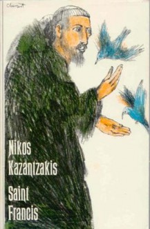 Saint Francis - Nikos Kazantzakis, Peter A. Bien