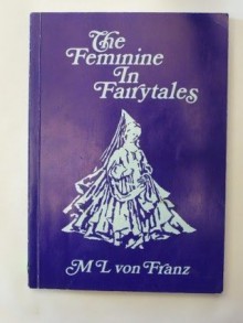 Problems of the Feminine in Fairytales (Seminar Series, 5) - Marie-Louise von Franz