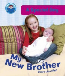 My New Brother (A Special Day) - Claire Llewellyn