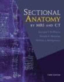 Sectional Anatomy by MRI &amp; CT With Website 3e - Bergman