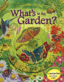 Changing Pictures: What's in the Garden? - Debra Mostow Zakarin