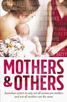 Mothers and Others - Liane Moriarty, Natalie Kon-Yu, Christie Nieman, Maggie Scott, Miriam Sved, Maya Linden