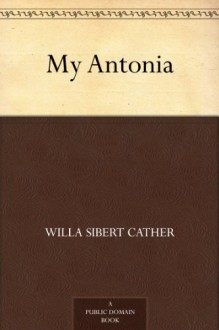My Antonia - Willa Sibert Cather