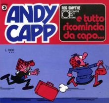 Andy Capp: e tutto ricomincia da capo... - Reg Smythe