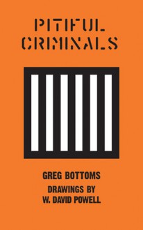 Pitiful Criminals - Greg Bottoms, David Powell