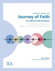 Journey of Faith for Advent and Christmas: Creating a Sense of Belonging Between Young People and the Church - Mary Shrader, Therese Brown, Tony Tamberino