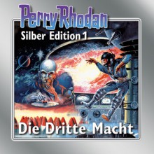 Perry Rhodan Silberedition 1: Die dritte Macht - Josef Tratnik