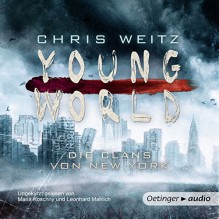 Young World: Die Clans von New York - Oetinger Media,Leonhard Mahlich,Chris Weitz,Maria Koschny