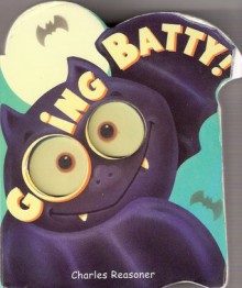 Going Batty! - Charles Reasoner