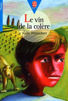 Le vin de la colère - Joëlle Wintrebert