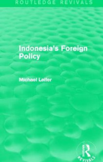 Indonesia's Foreign Policy - Michael Leifer