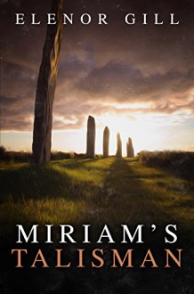 Miriam's Talisman - Elenor Gill