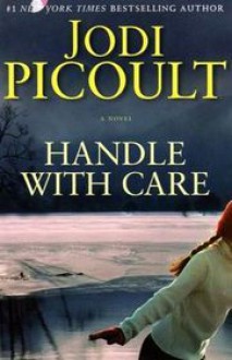 Handle With Care - Jodi Picoult